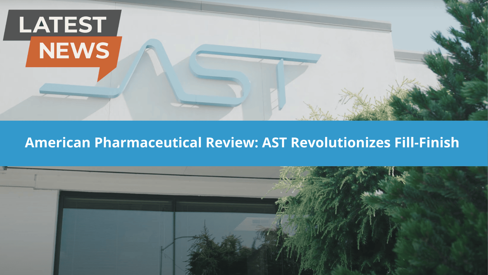 AST Revolutionizes Fill-Finish: American Pharmaceutical Review’s interview with Josh Russell